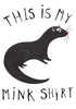 My Mink Shirt